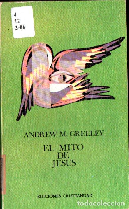 Libros de segunda mano: ANDREW GREELEY : EL MITO DE JESUS (CRISTIANDAD, 1973)