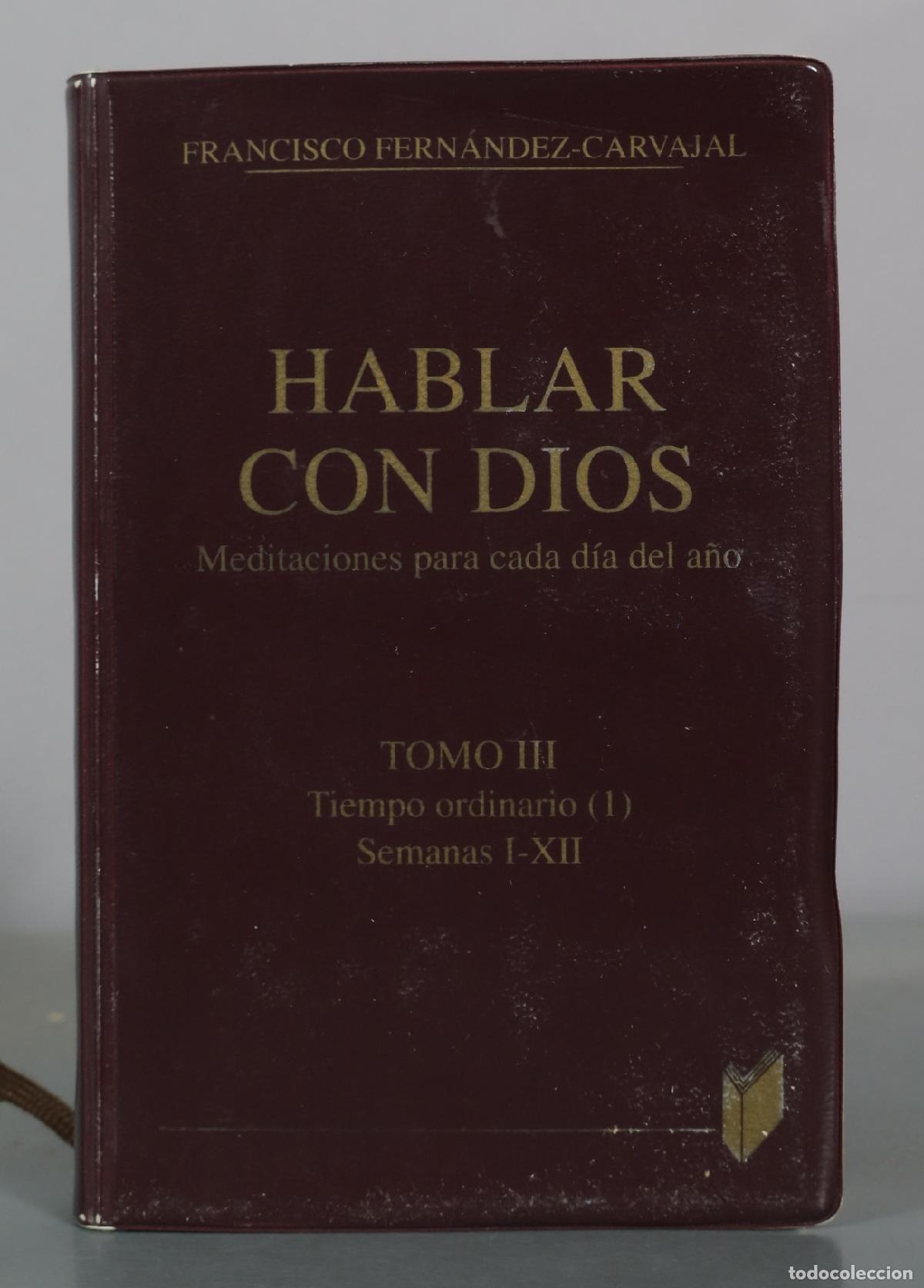 Libros de segunda mano: Hablar con Dios - Francisco Fern&aacute;ndez-Carvajal. TOMO III