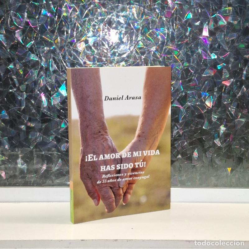 Gebrauchte B&uuml;cher: &iexcl;El Amor de MI Vida Has Sido T&uacute;!: Reflexiones y Vivencias de 55 A&ntilde;os de Amor Conyugal - Daniel Arasa