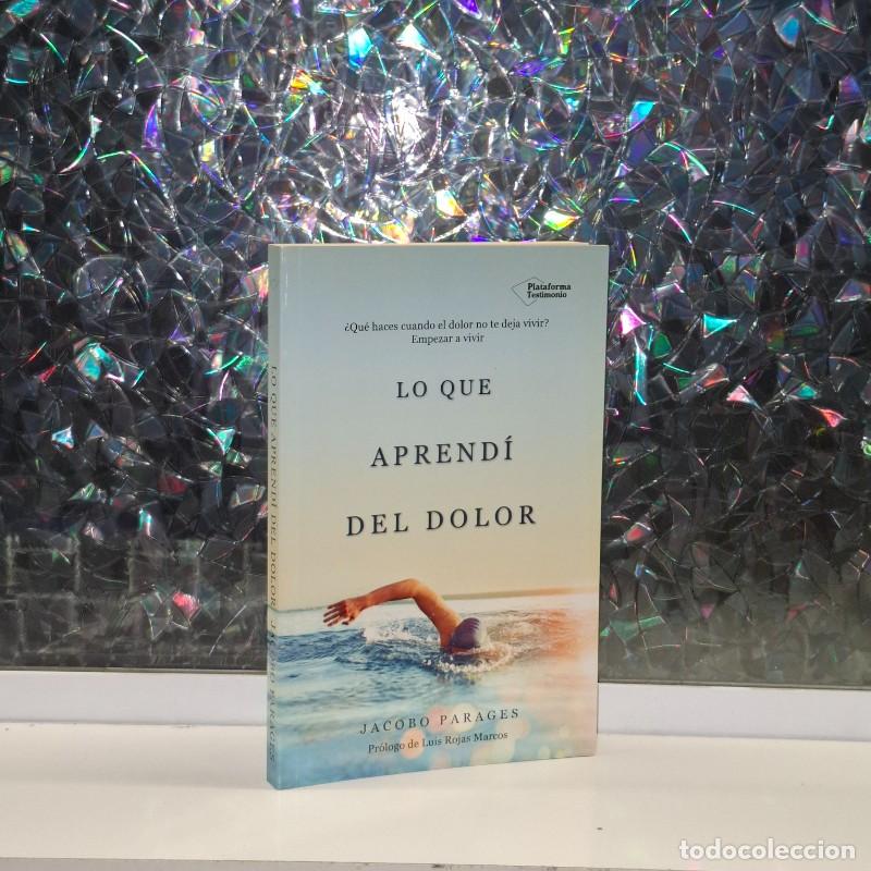 Gebrauchte B&uuml;cher: Lo Que Aprend&iacute; del Dolor: &iquest;Qu&eacute; Haces Cuando el Dolor No Te Deja Vivir? - Jacobo Parages - Plataforma