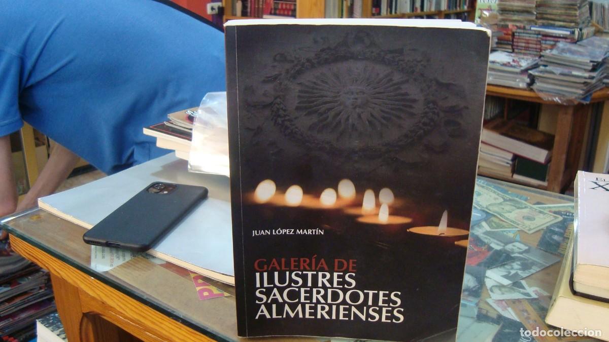 Libros de segunda mano: GALERIA DE ILUSTRES SACERDOTES ALMERIENSES, JUAN LOPEZ MARTIN Almeria