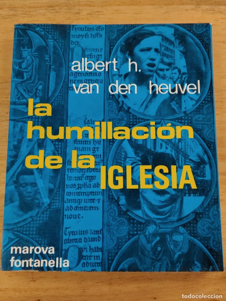 Livros em segunda m&atilde;o: La humillaci&oacute;n de la Iglesia - Albert H. van den Heuvel - Editoriales Marova y Fontanella, 1970