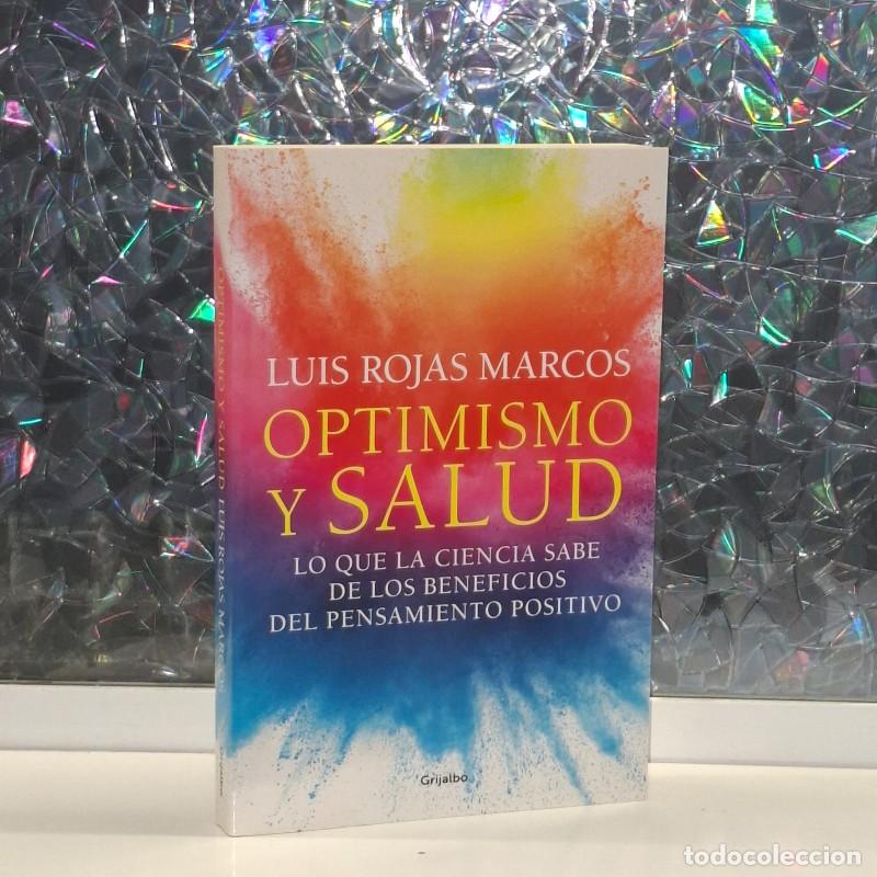Libros de segunda mano: Optimismo y Salud: Lo Que la Ciencia Sabe de los Beneficios del Pensamiento Positivo - Luis Rojas -