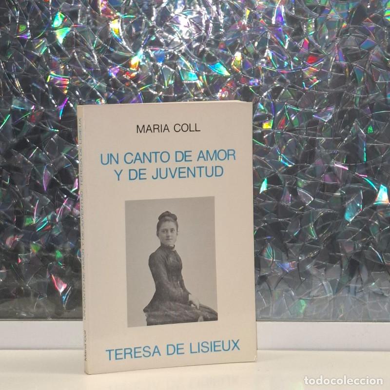 Gebrauchte B&uuml;cher: Un Canto de Amor y de Juventud: Teresa de Lisieux - Maria Coll Calvo
