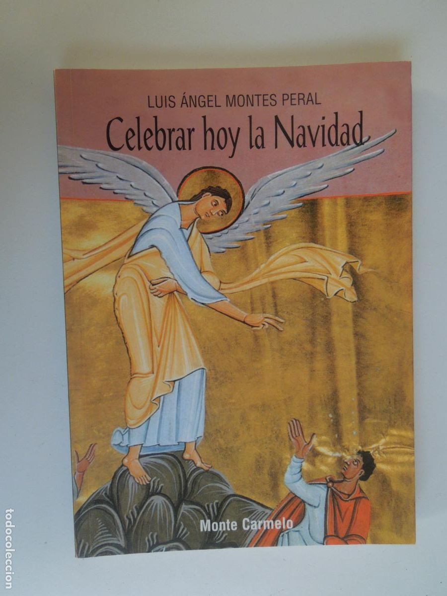 Libros de segunda mano: CELEBRAR HOY LA NAVIDAD - LUIS &Aacute;NGEL MONTES PERAL - MONTE CARMELO 2009.