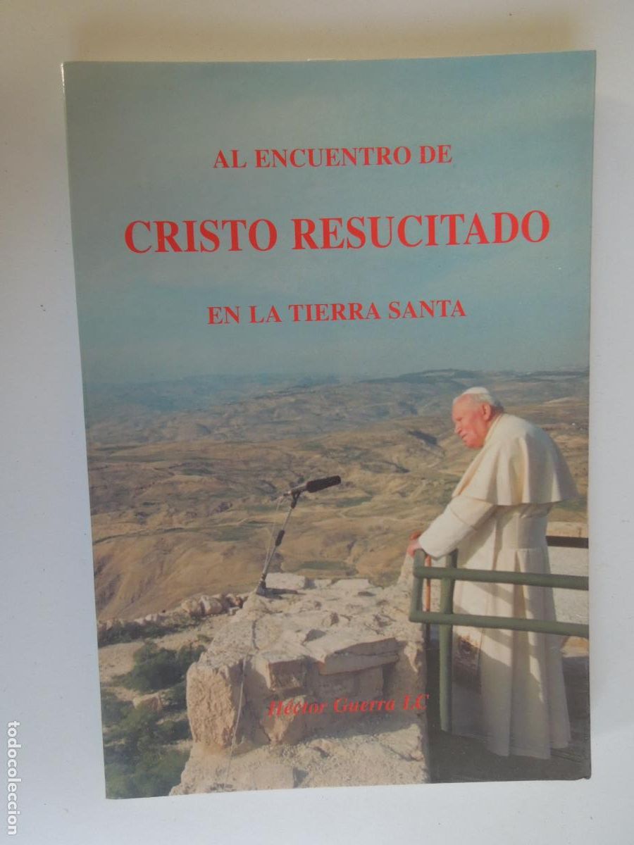 Libros de segunda mano: AL ENCUENTRO DEL CRISTO RESUCITADO EN LA TIERRA SANTA - H&Eacute;CTOR GUERRA - JESURALEN ABRIL 2005.