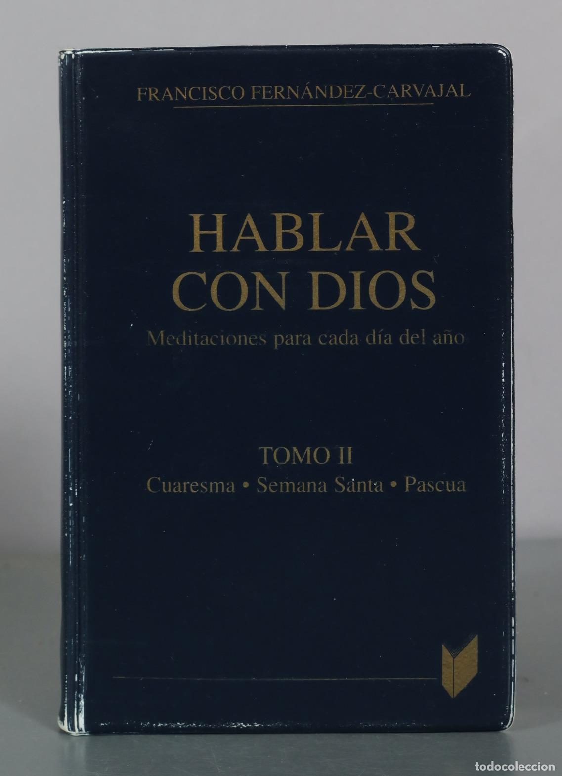 Libros de segunda mano: Hablar con Dios - Meditaciones para cada d&iacute;a del a&ntilde;o - Tomo II - Cuaresma - Semana Santa - Pascua -
