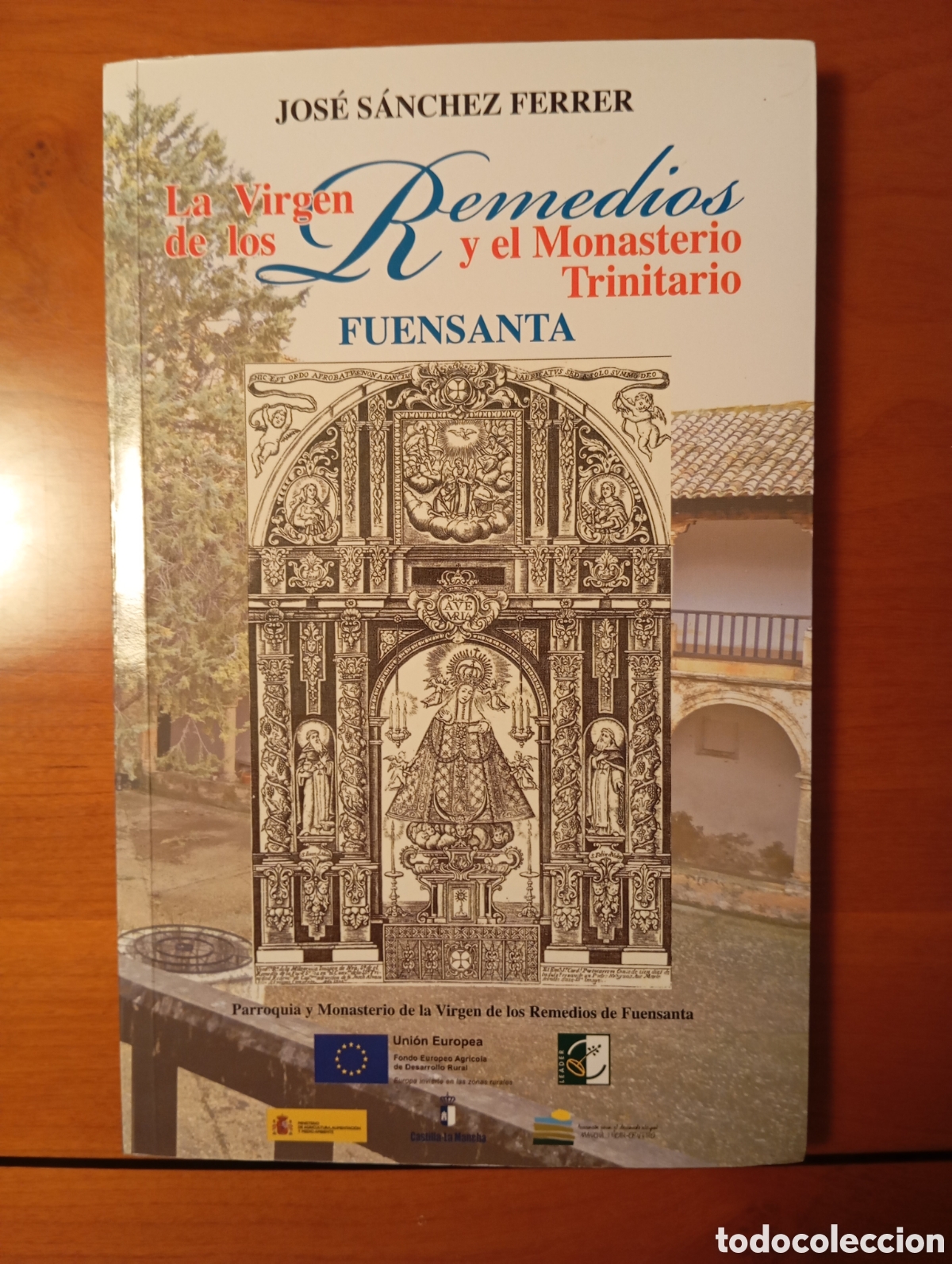 Libros de segunda mano: LA VIRGEN DE LOS REMEDIOS Y EL MONASTERIO TRINITARIO. (FUENSANTA). - JOSE SANCHEZ FERRER.