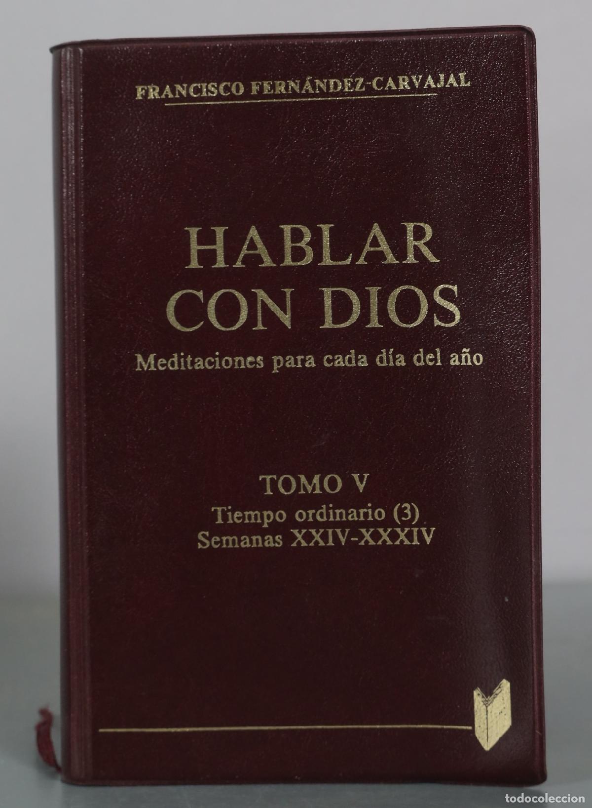 Libros de segunda mano: Hablar con Dios - Meditaciones para cada d&iacute;a del a&ntilde;o - Tomo V - Francisco Fern&aacute;ndez-Carvajal