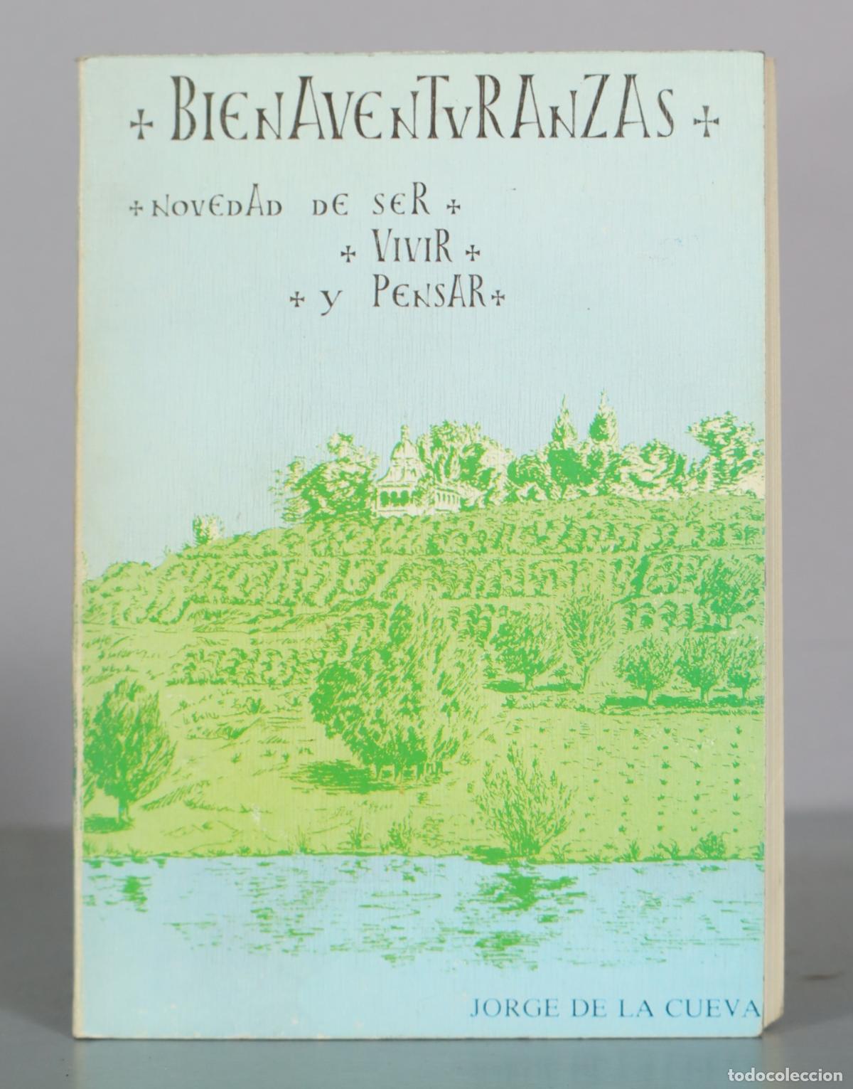 Libros de segunda mano: Bienaventuranzas - Novedad de ser, vivir y pensar - Jorge de la Cueva