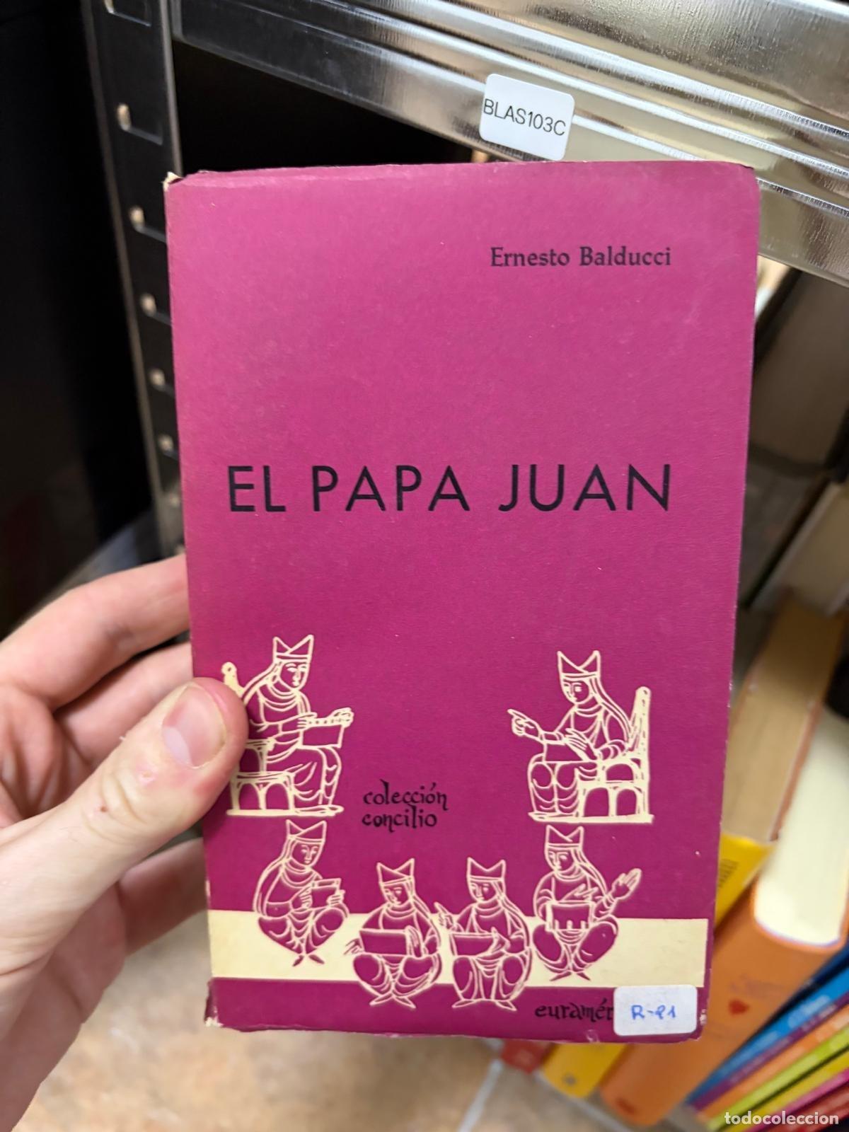 Libros de segunda mano: BLAS103C El papa Juan Ernesto Balducci Euram&eacute;rica