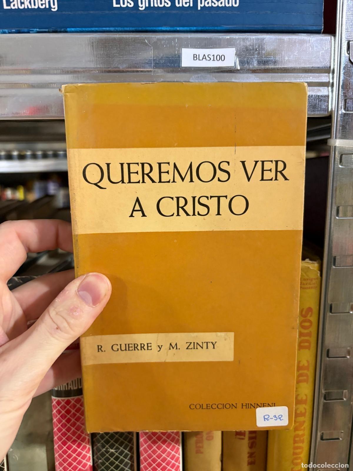 Libros de segunda mano: BLAS100 Queremos ver a Cristo R. Guerre y M. Zinty Colecci&oacute;n Hinneni
