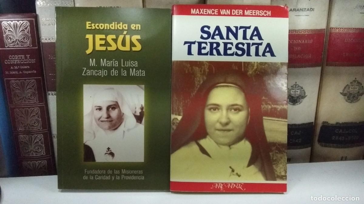 Second hand books: ESCONDIDA EN JES&Uacute;S. Alfredo Tol&iacute;n Arias (Albacete). SANTA TERESITA. Por Maxence Van Der Meersch.