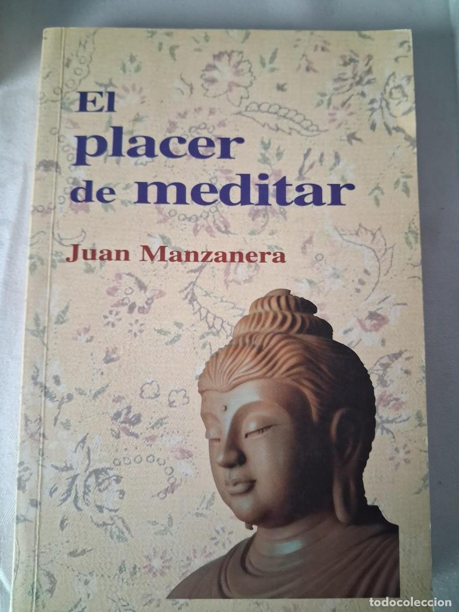 Libros de segunda mano: El placer de meditar Juan Manzanera / BUDISMO PENSAMIENTO