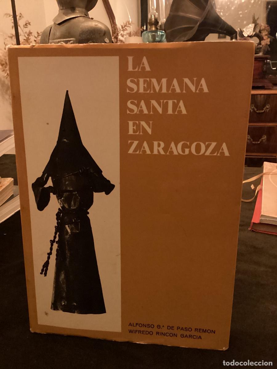 Libros de segunda mano: GARCIA DE PASO / RINCON: LA SEMANA SANTA EN ZARAGOZA, (UNALI, 1981).