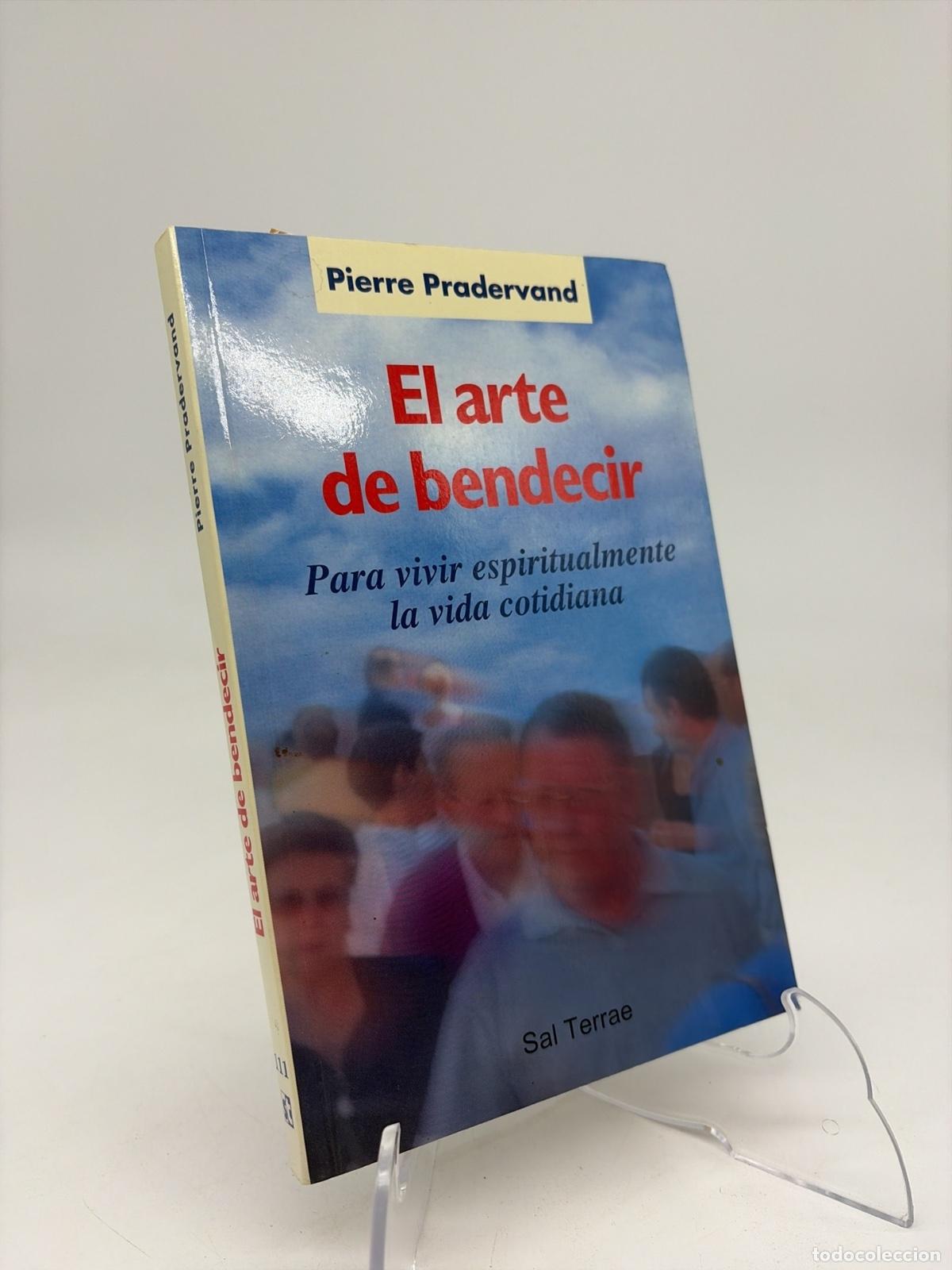 Libros de segunda mano: El arte de bendecir, para vivir espiritualmente la vida cotidiana | Pierre Pradervand | 2000