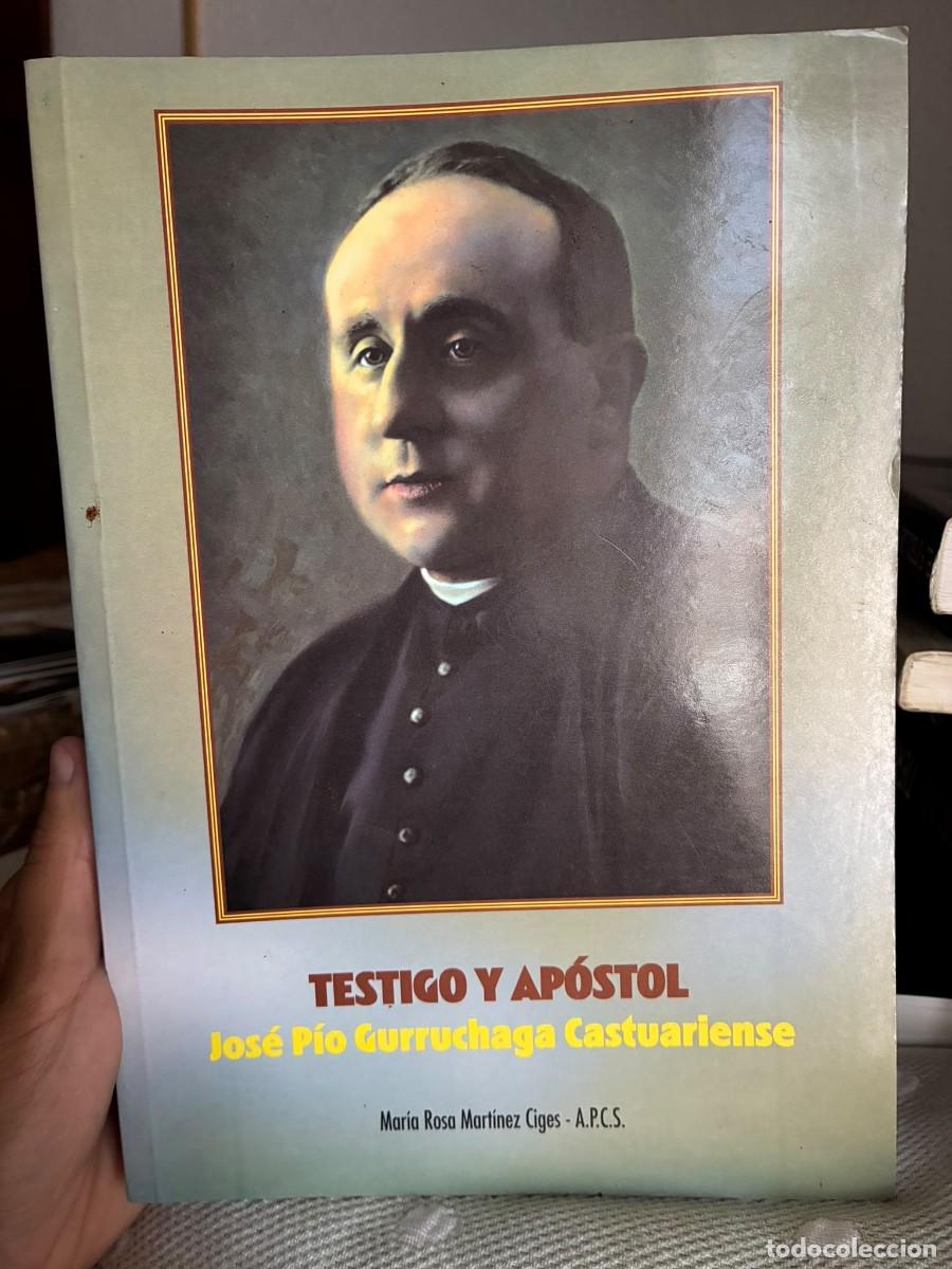 Libros de segunda mano: Testigo y ap&oacute;stol. Jos&eacute; P&iacute;o Gurruchaga Castuariense