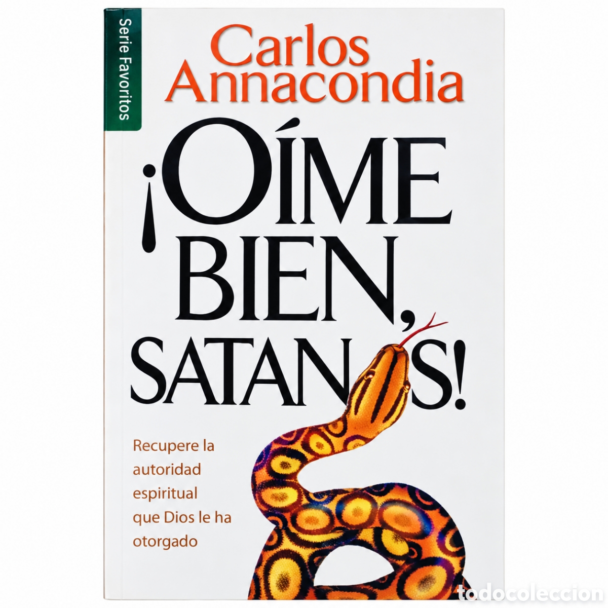 Libros de segunda mano: Carlos Annacondia &mdash; &iexcl;O&iacute;me bien, Satan&aacute;s! &mdash; LML