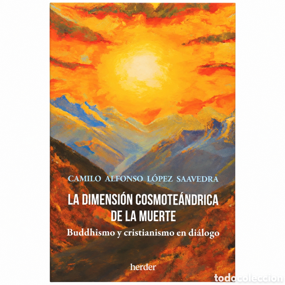 Libros de segunda mano: Camilo A. L&oacute;pez Saavedra &mdash; La dimensi&oacute;n cosmote&aacute;ndrica de la muerte. Buddhismo y cristianismo..- LML