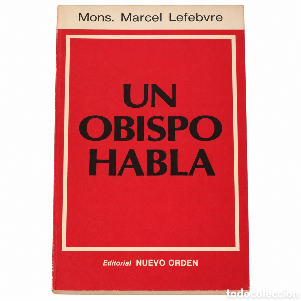 Libros de segunda mano: Marcel Lefebvre &mdash; Un obispo habla &mdash; Editorial Nuevo Orden &mdash; 1977 &mdash; LML