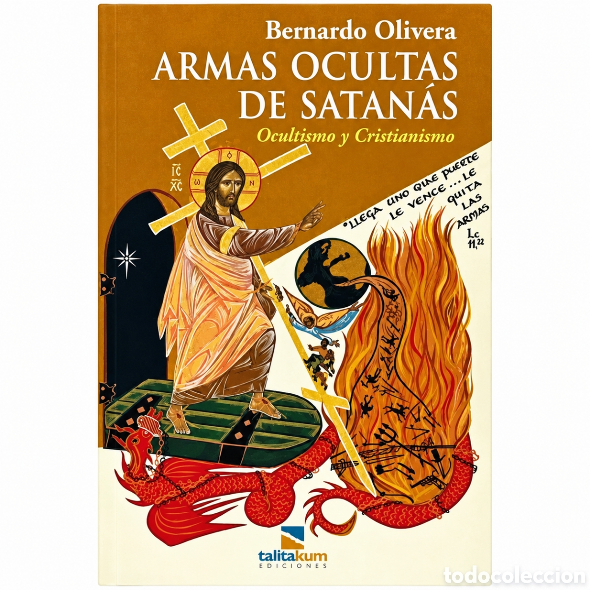 Libros de segunda mano: Bernardo Olivera &mdash; Armas ocultas de Satan&aacute;s. Ocultismo y cristianismo &mdash; Talita Kum Ediciones &mdash; LML