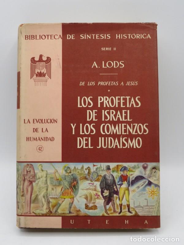 Livres d'occasion: Los Profetas de Israel y los Comienzos del Juda&iacute;smo: De los Profetas a Jes&uacute;s i - A. Lods - Uteha - 1