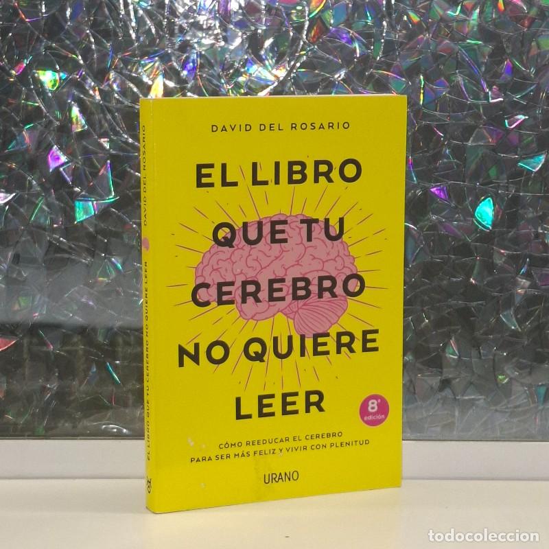 Libros de segunda mano: El Libro Que Tu Cerebro No Quiere Leer: C&oacute;mo Reeducar el Cerebro - David del Rosario - Urano