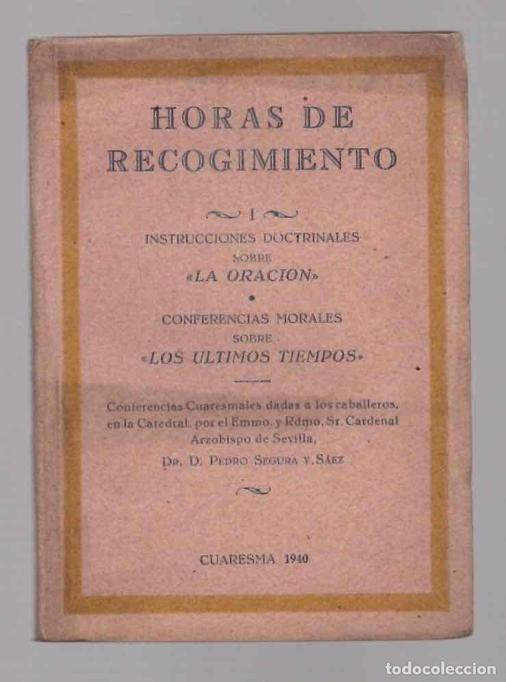 Libros de segunda mano: HORAS DE RECOGIMIENTO INSTRUCCIONES DOCTRINALES SOBRE LA ORACION, CUARESMA SEVILLA 1940
