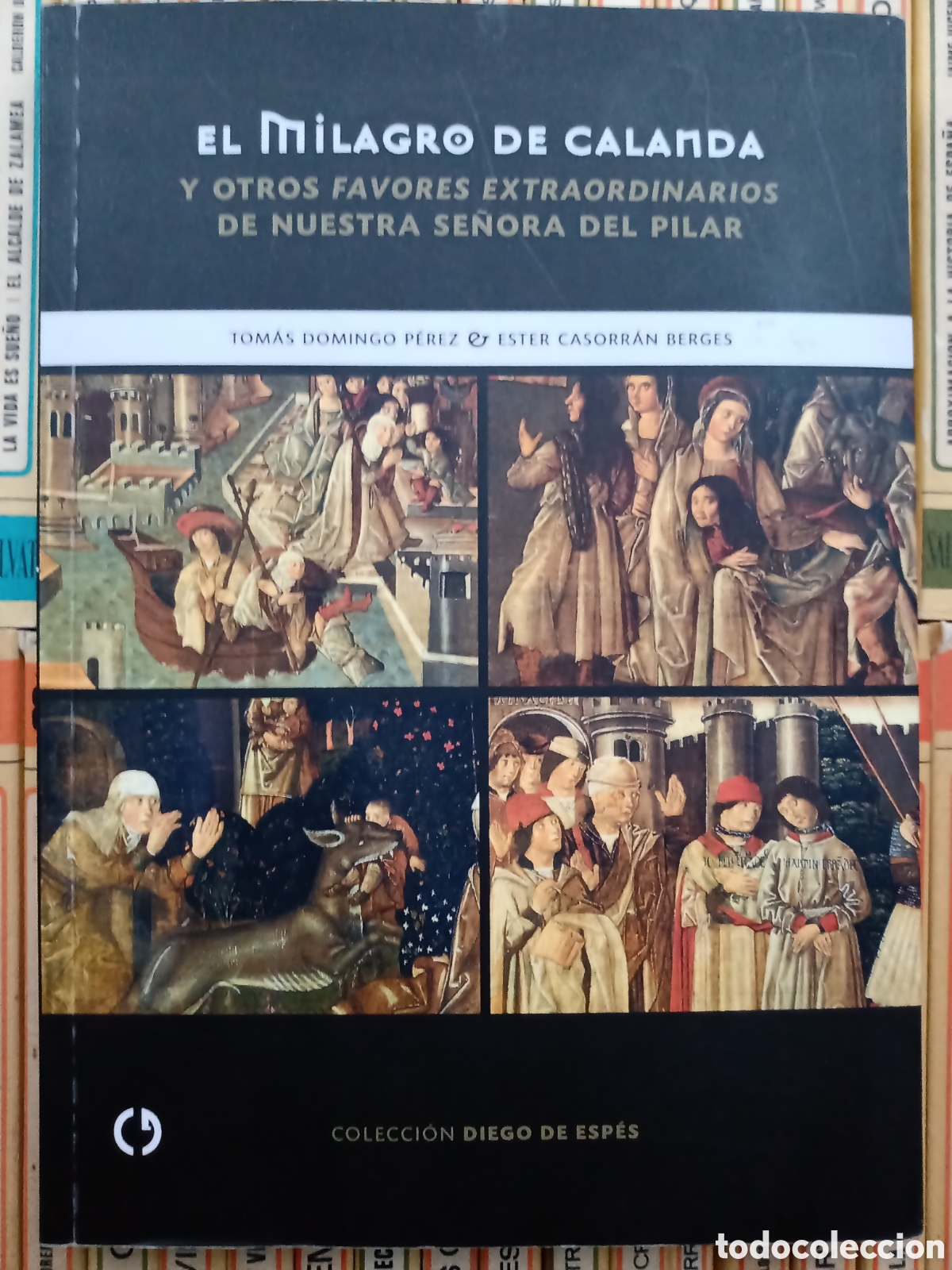 Libros de segunda mano: El Milagro de Calanda y otros favores extraordinarios de nuestra se&ntilde;ora del Pilar