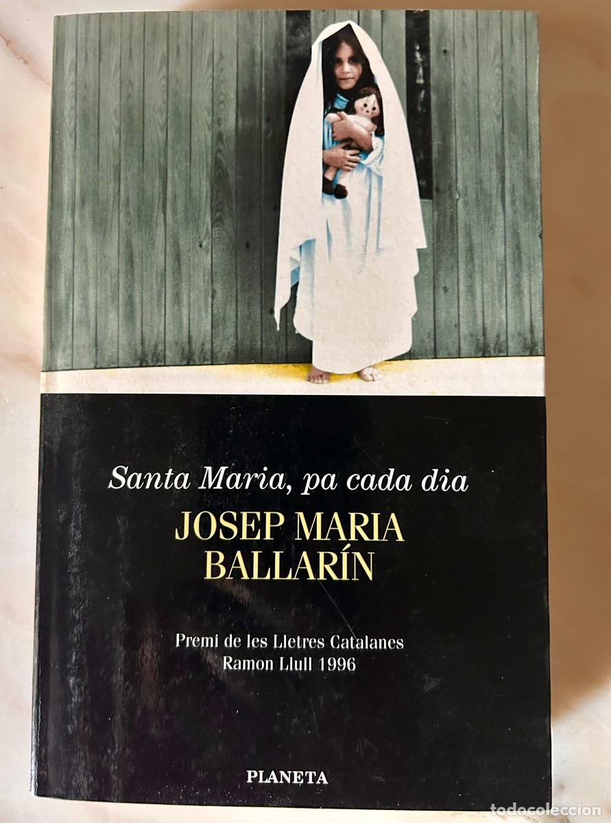 Libros de segunda mano: SANTA MARIA PA CADA DIA - JOSEP MARIA BALLAR&Iacute;N - EDITORIAL PLANETA - 1996 PREMI RAMON LLULL
