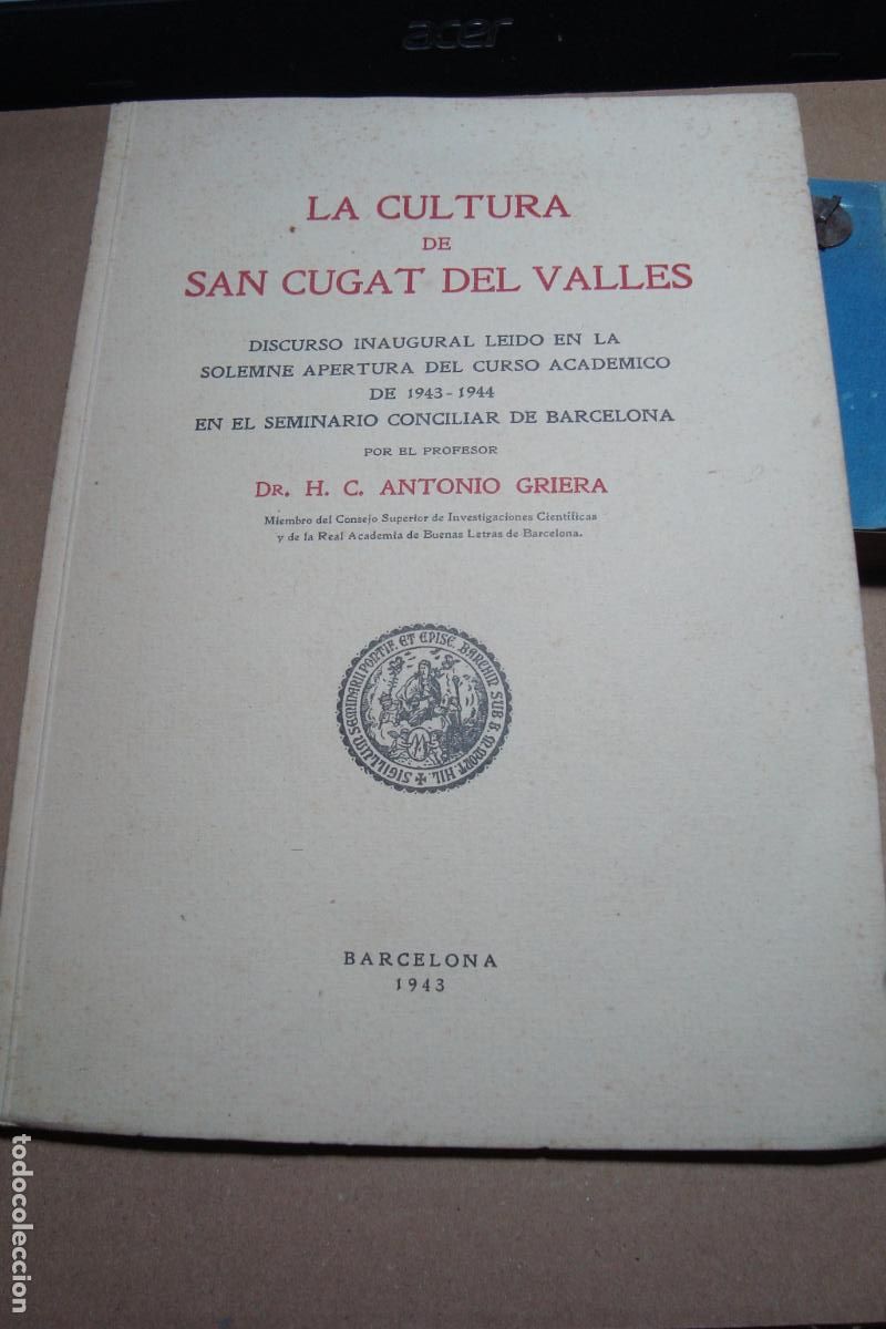 Libros de segunda mano: ANTONIO GRIERA. LA CULTURA DE SANT CUGAT DEL VALLES. DISCURSO BARCELONA 1943.