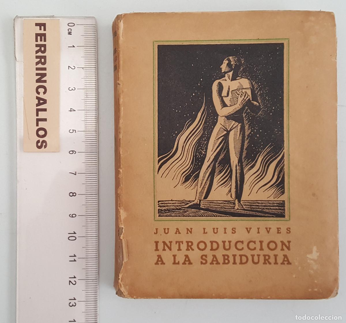Libros de segunda mano: INTRODUCCI&Oacute;N A LA SABIDURIA, JUAN LUIS VIVES 1944, TRATADO DE CIENCIA, HUMILDAD Y MORAL CRISTIANA