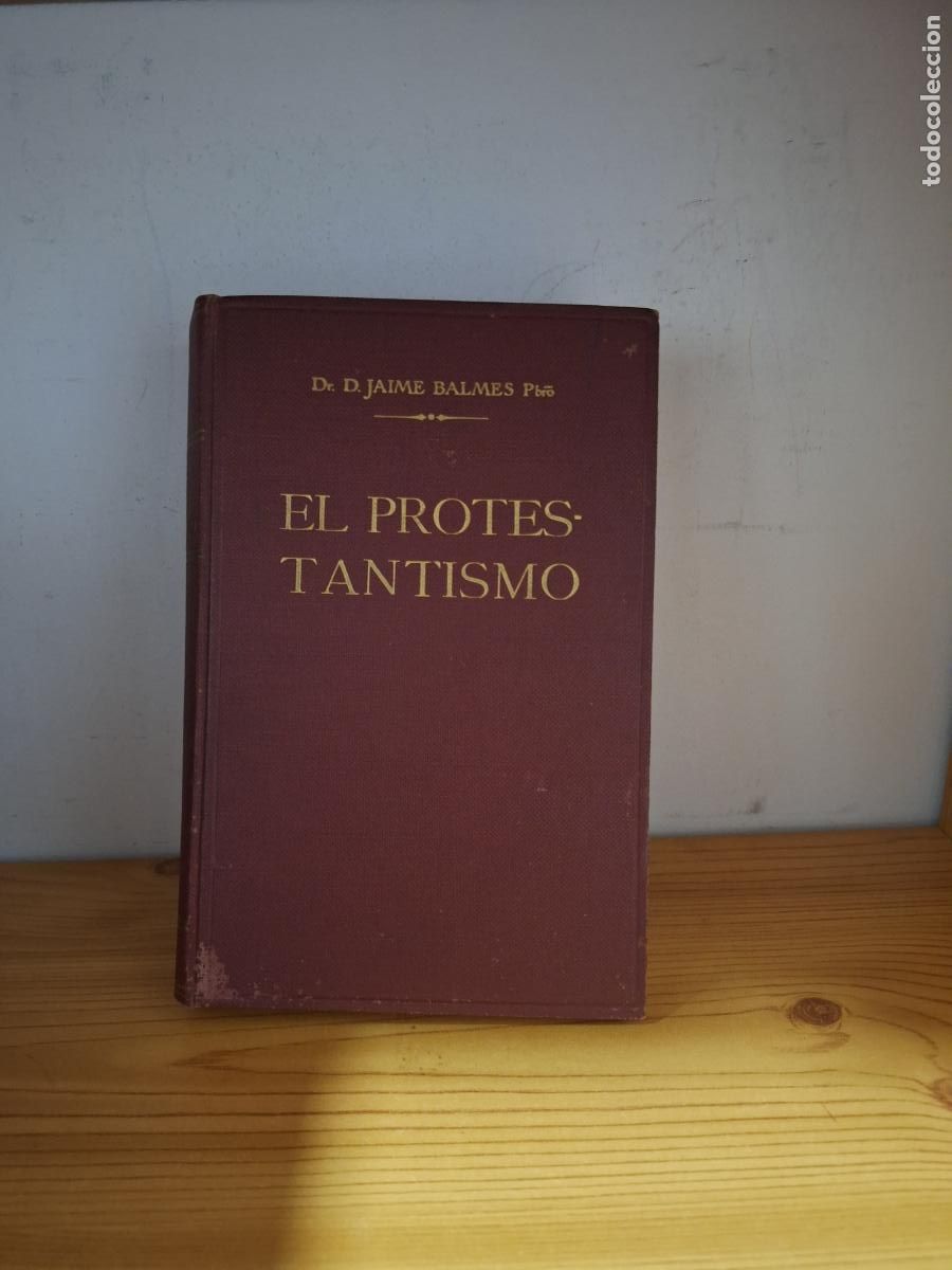 Libros de segunda mano: El protestantismo (4 tomos en 1) - D. Jaime Balmes.