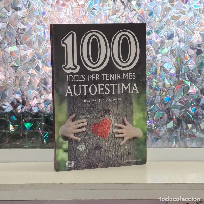 Libros de segunda mano: 100 Idees per Tenir M&eacute;s Autoestima - Eva Mengual Alexandri - Cosset&agrave;nia Edicions - De 100 en 100, Vo