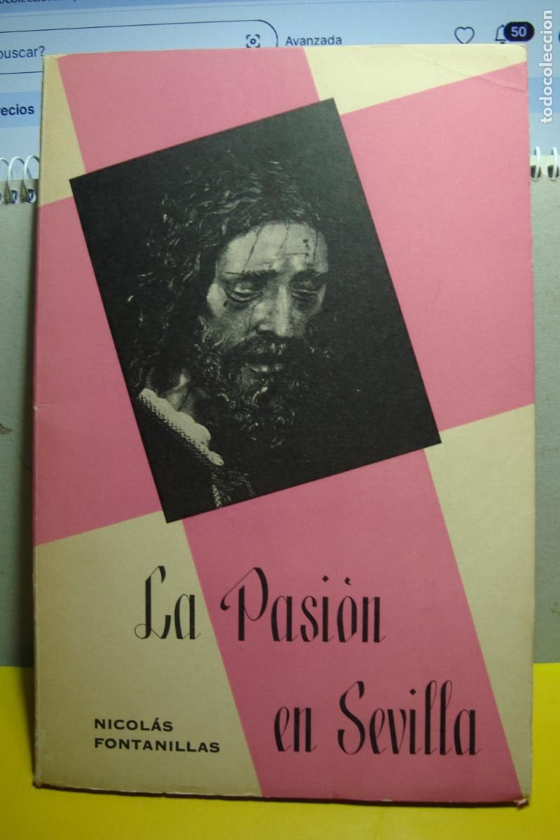 Libros de segunda mano: NICOLAS FONTANILLAS. LA PASION EN SEVILLA. GUION ESCENICO EN PROSA Y VERSO 1966. FIRMADO DEDICADO