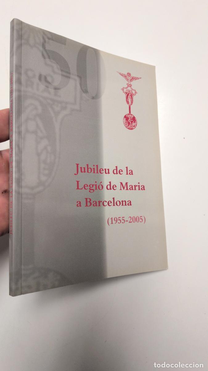 Libros de segunda mano: Jubileu de la Legi&oacute; de Maria a Barcelona (1955-2005) -