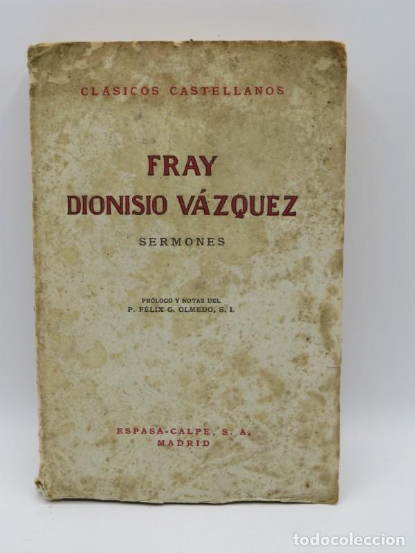 Libros de segunda mano: Sermones - Fray Dionisio V&aacute;zquez - Espasa-calpe - 1956 - Cl&aacute;sicos Castellanos, N&ordm; 123