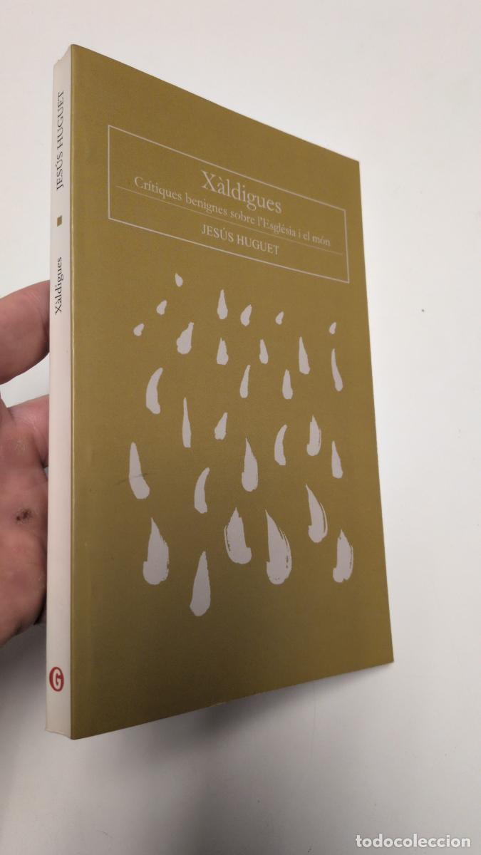 Libros de segunda mano: X&agrave;ldigues. Cr&iacute;tiques benignes sobre l'Esgl&eacute;sia i el m&oacute;n - Jes&uacute;s Huguet Serrano