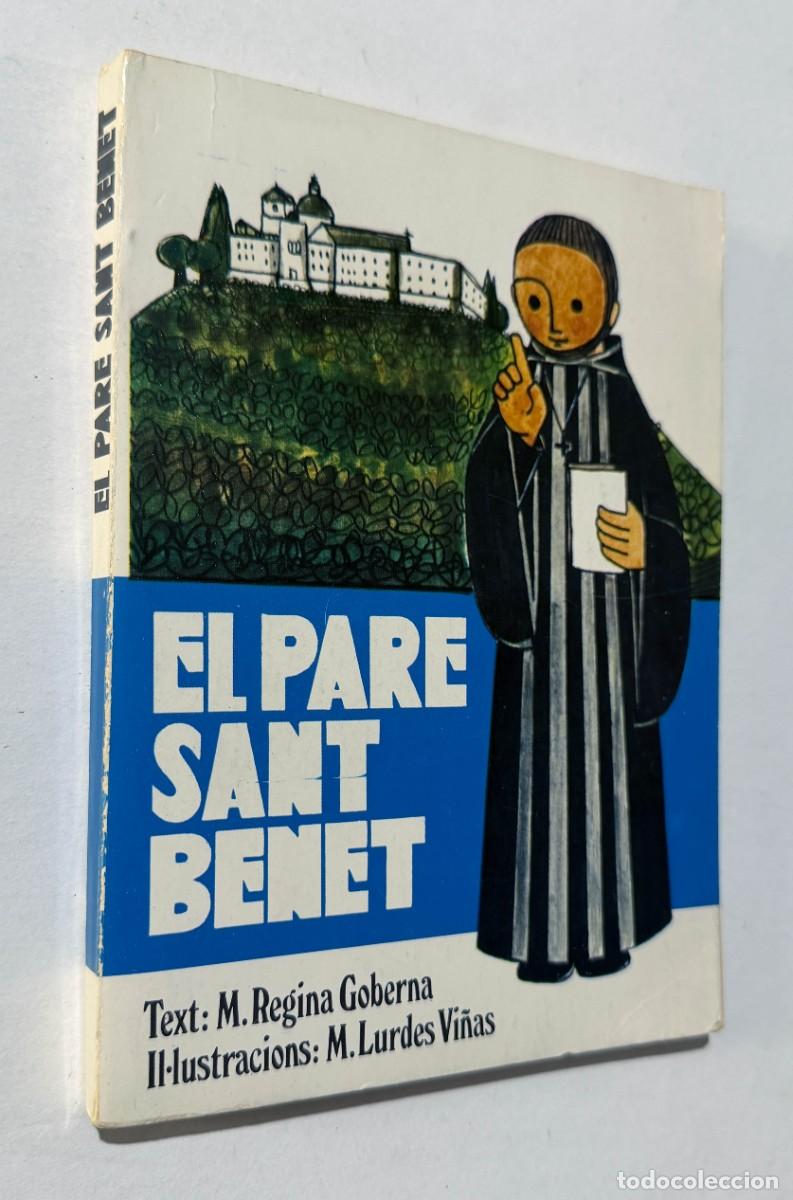 Libros de segunda mano: EL PARE SANT BENET / M&ordf; REGINA GOBERNA - ILUSTRA: M. LURDES VI&Ntilde;AS A&Ntilde;O 1980