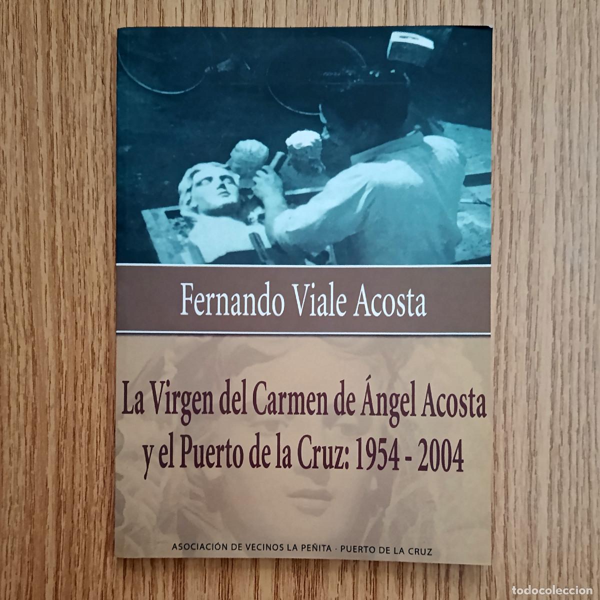 Libros de segunda mano: Libro LA VIRGEN DEL CARMEN DE &Aacute;NGEL ACOSTA Y EL PUERTO DE LA CRUZ | Tenerife - Canarias