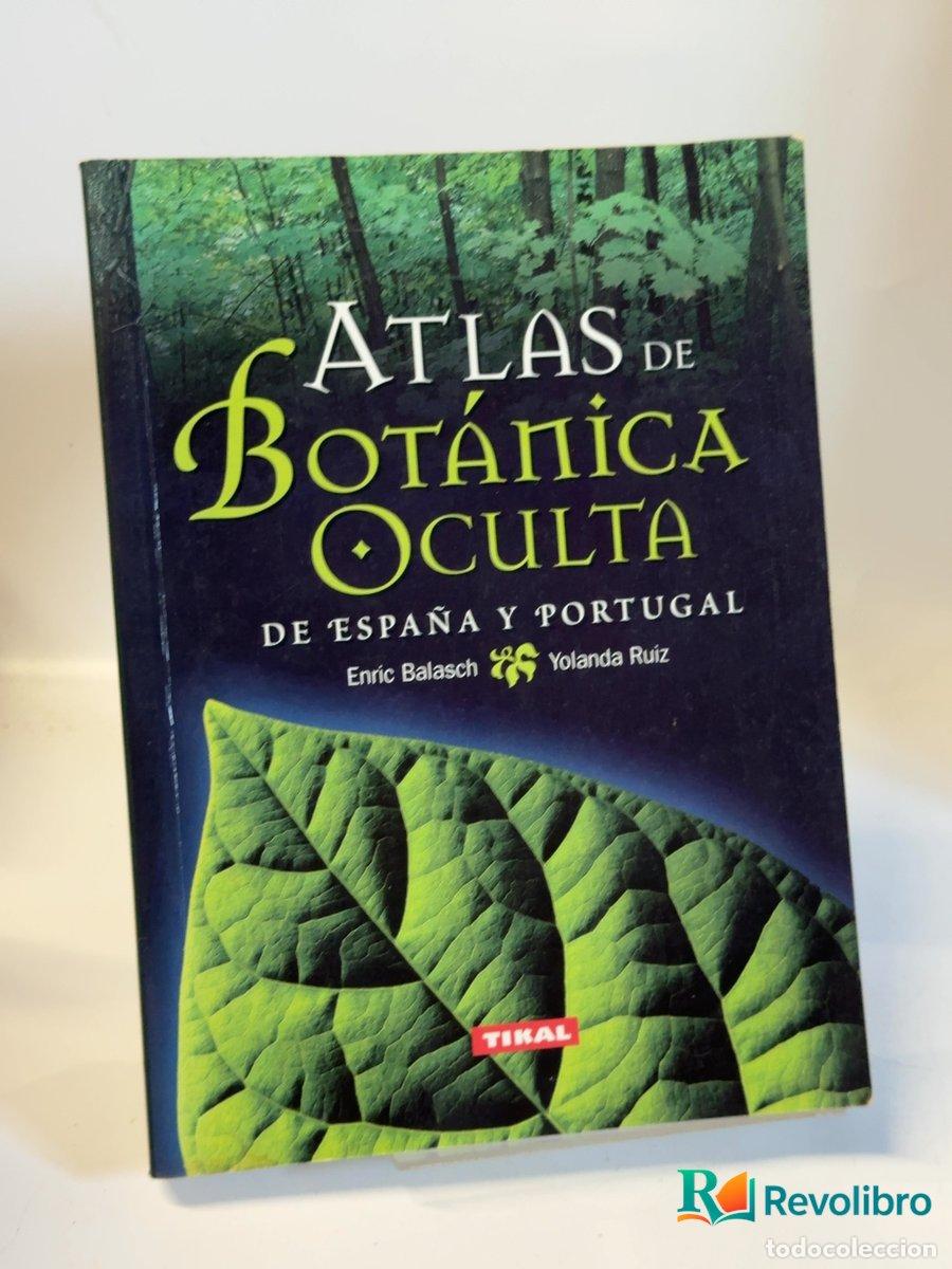 Libros de segunda mano: Atlas de bot&aacute;nica oculta de Espa&ntilde;a y Portugal - Enric Balasch, Yolanda Ruiz