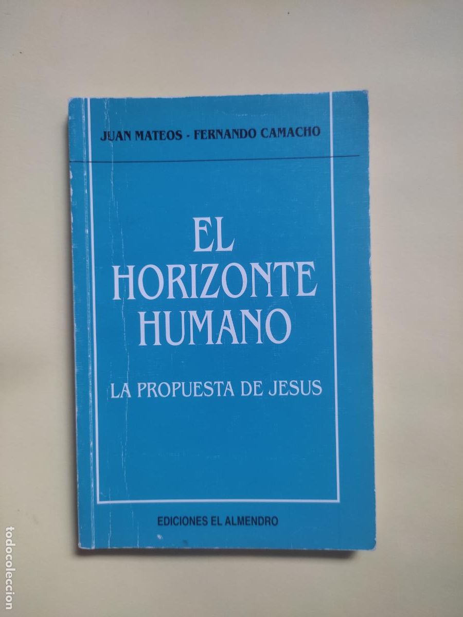 Libros de segunda mano: El horizonte humano, Juan Mateos y Fernando Camacho, ed. El Almendro