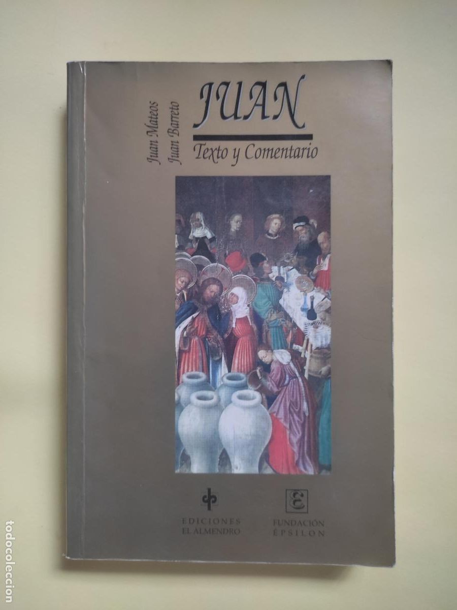 Libros de segunda mano: Juan, Texto y comentario, Juan Mateos y Juan Barteto, ed. El Almendro
