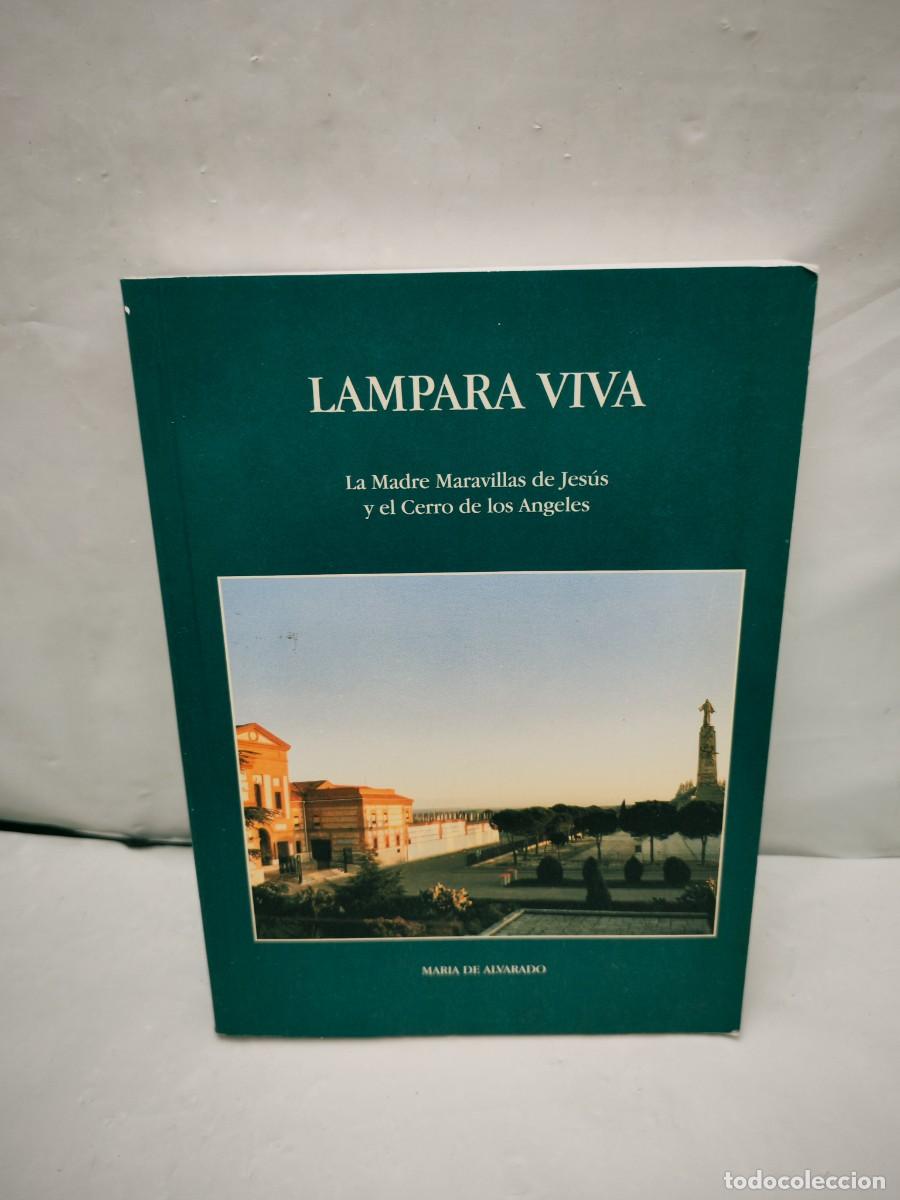 Libros de segunda mano: LAMPARA VIVA: La Madre Maravillas de Jes&uacute;s y el Cerro de los &Aacute;ngeles
