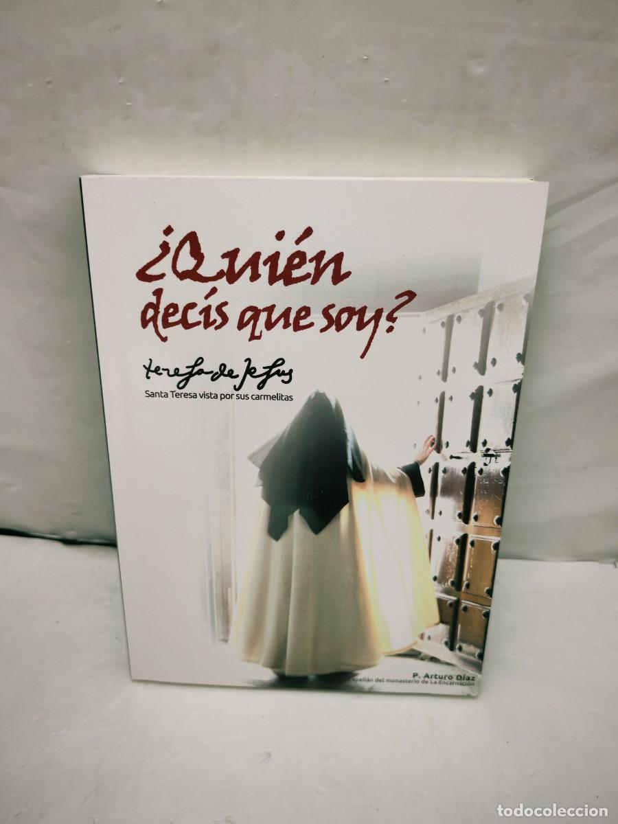 Libros de segunda mano: &iquest;Qui&eacute;n dec&iacute;s que soy?: Santa Teresa vista por sus carmelitas (Primera edici&oacute;n)