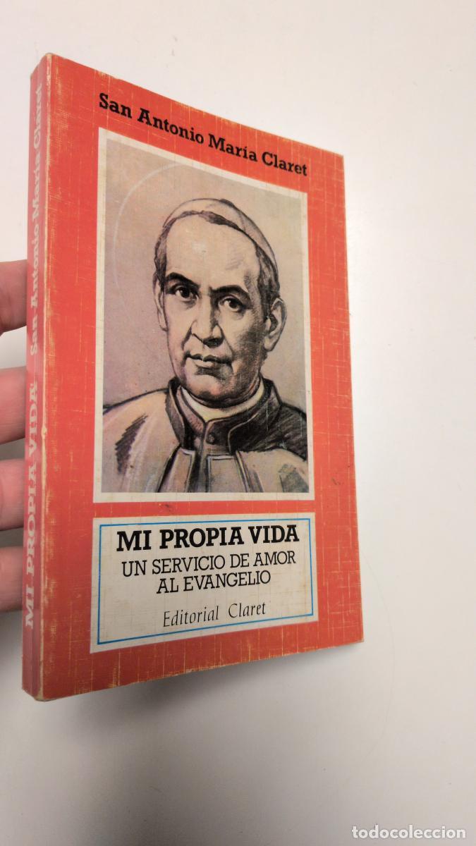 Libros de segunda mano: Mi propia vida. Un servicio de amor al Evangelio - Antonio Mar&iacute;a Claret