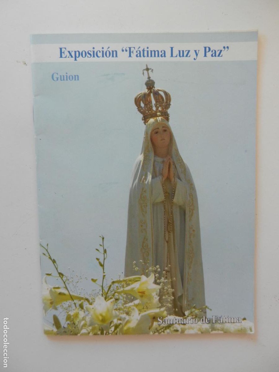 Libros de segunda mano: EXPOSICION F&Aacute;TIMA LUZ Y PAZ - GUION - IMPRESO F&Aacute;TIMA 2000