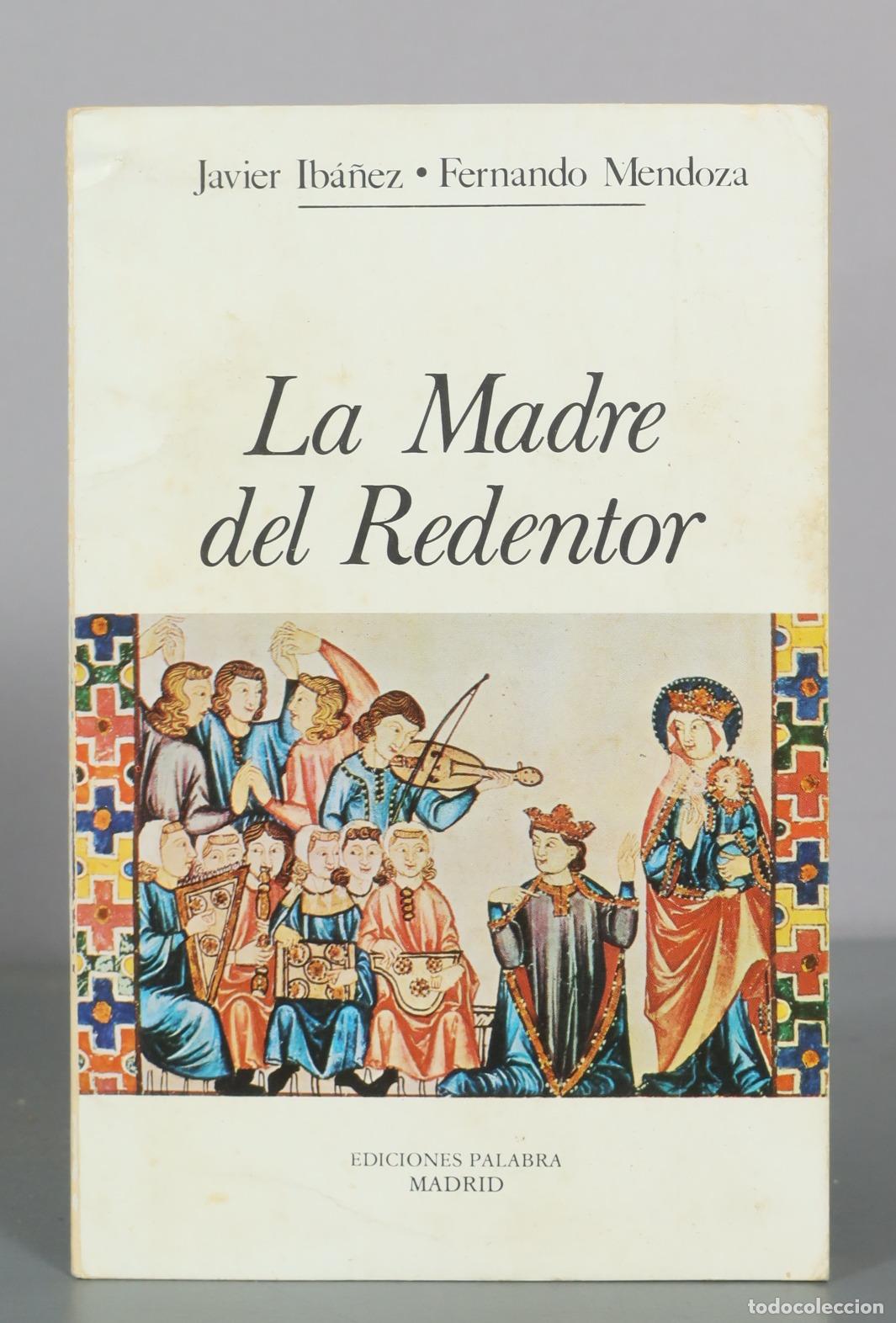 Libros de segunda mano: La Madre del Redentor - Javier Ib&aacute;&ntilde;ez, Fernando Mendoza - Ediciones Palabra