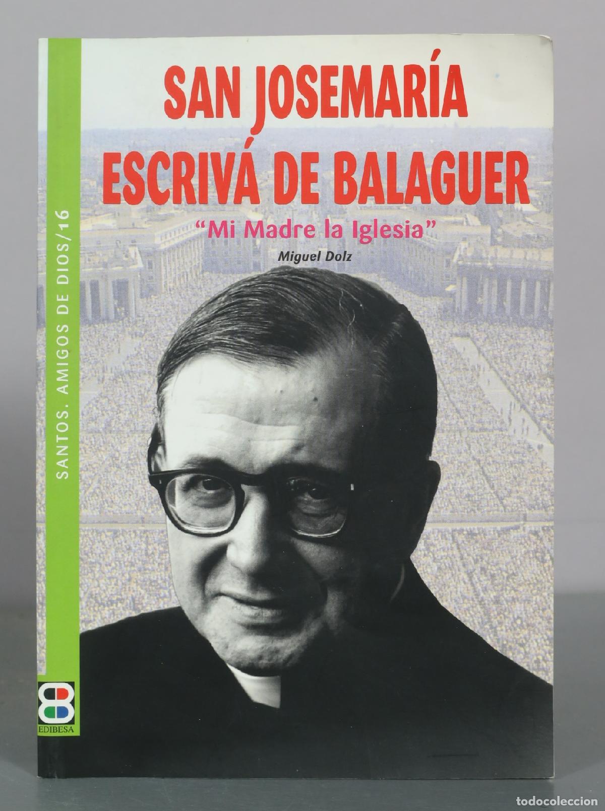 Libros de segunda mano: San Josemar&iacute;a Escriv&aacute; de Balaguer - Mi Madre la Iglesia - Miguel Dolz - Edibesa