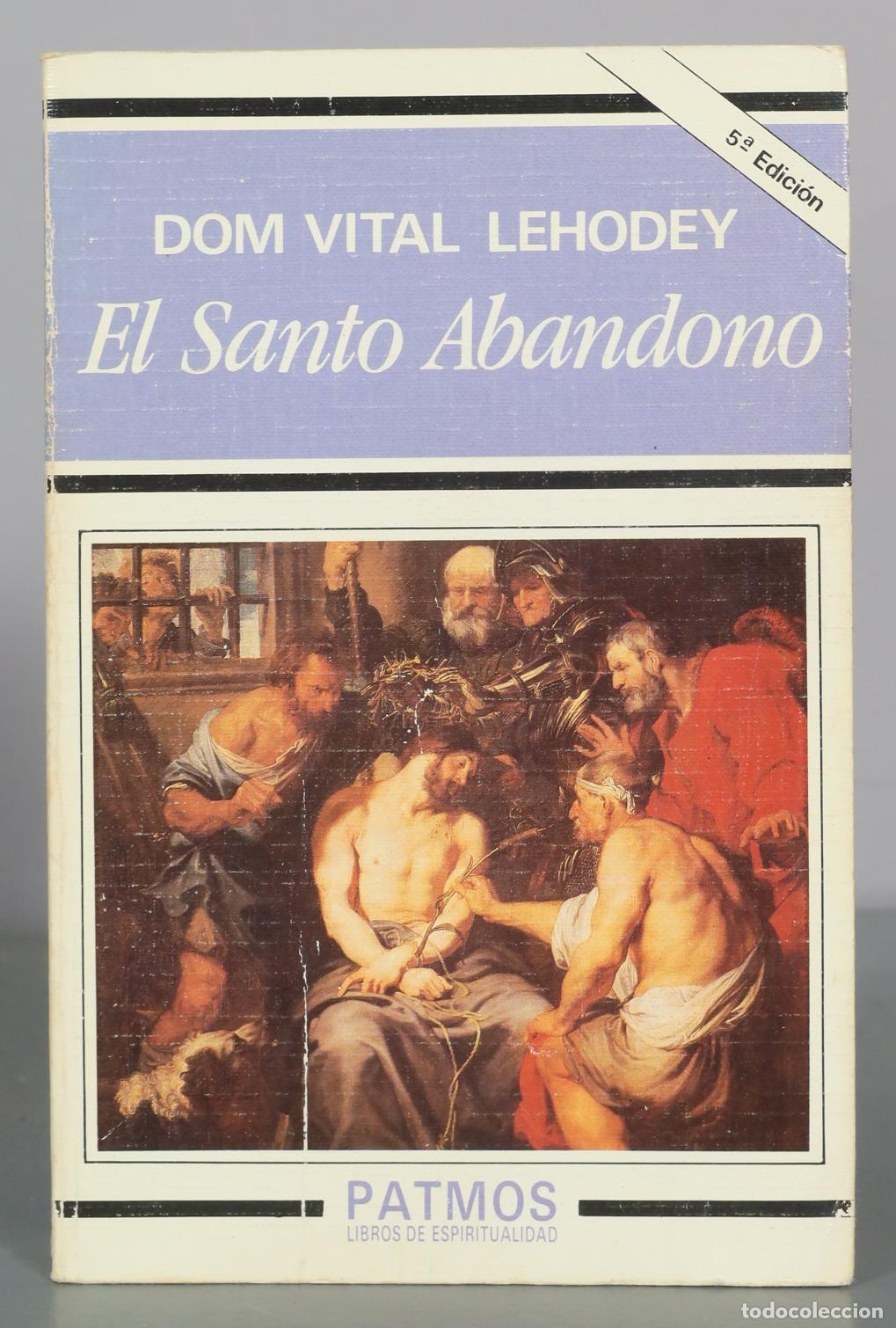 Libros de segunda mano: El Santo Abandono - Dom Vital Lehodey - 5&ordf; Edici&oacute;n - Patmos